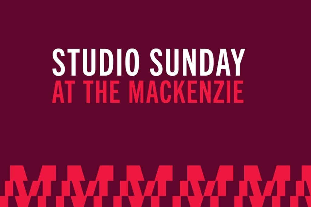 Studio Sunday at the Mackenzie
